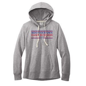 Mind Your Own Damn Business Kamala Harris Tim Walz Women's Fleece Hoodie