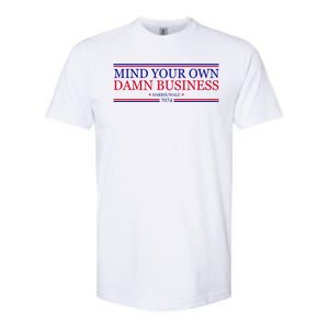 Mind Your Own Damn Business Kamala Harris Tim Walz Softstyle CVC T-Shirt