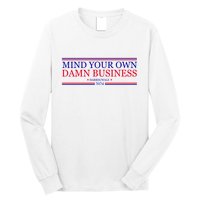 Mind Your Own Damn Business Kamala Harris Tim Walz Long Sleeve Shirt
