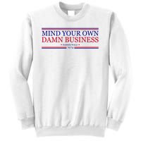 Mind Your Own Damn Business Kamala Harris Tim Walz Sweatshirt