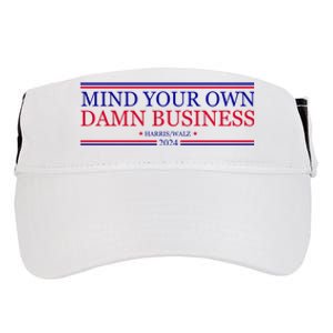 Mind Your Own Damn Business Kamala Harris Tim Walz Adult Drive Performance Visor