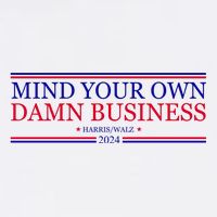 Mind Your Own Damn Business Kamala Harris Tim Walz Flatbill Hat