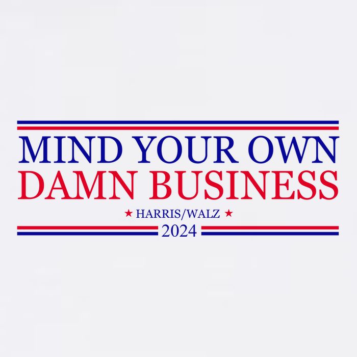 Mind Your Own Damn Business Kamala Harris Tim Walz Flatbill Hat
