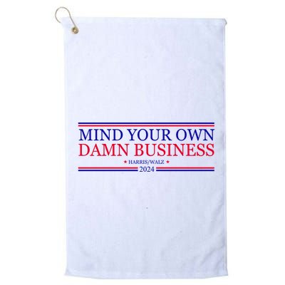 Mind Your Own Damn Business Kamala Harris Tim Walz Golf Towel