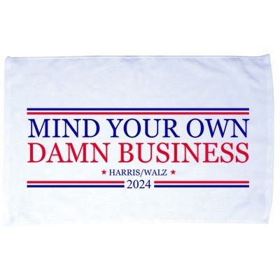 Mind Your Own Damn Business Kamala Harris Tim Walz Microfiber Hand Towel