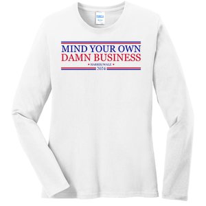 Mind Your Own Damn Business Kamala Harris Tim Walz Ladies Long Sleeve Shirt