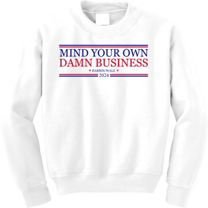 Mind Your Own Damn Business Kamala Harris Tim Walz Kids Sweatshirt