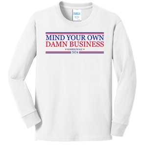 Mind Your Own Damn Business Kamala Harris Tim Walz Kids Long Sleeve Shirt