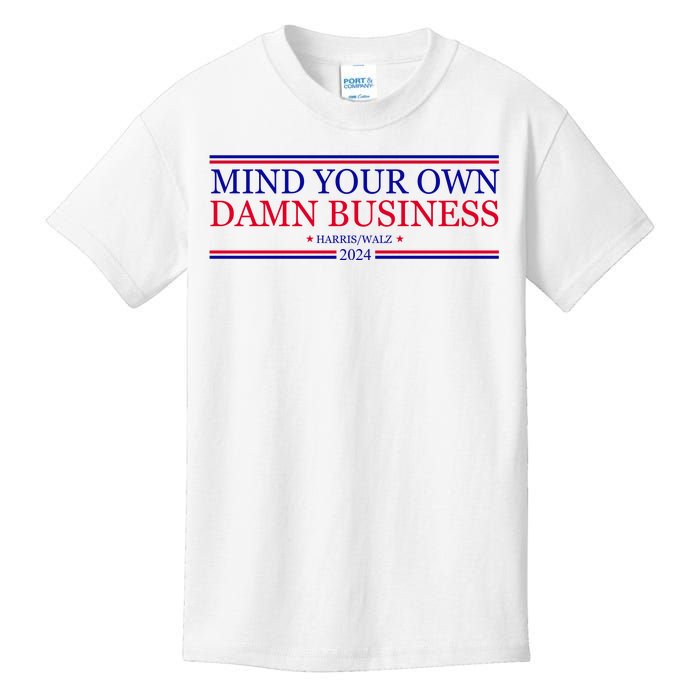 Mind Your Own Damn Business Kamala Harris Tim Walz Kids T-Shirt