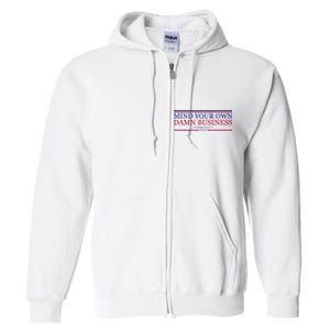 Mind Your Own Damn Business Kamala Harris Tim Walz Full Zip Hoodie