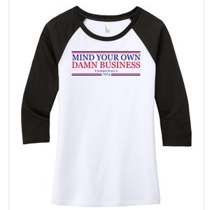 Mind Your Own Damn Business Kamala Harris Tim Walz Women's Tri-Blend 3/4-Sleeve Raglan Shirt