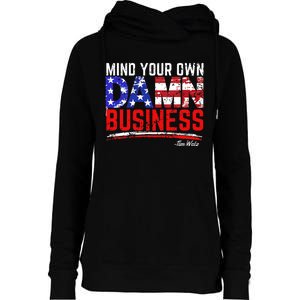 Mind Your Own Damn Business Kamala Harris Tim Walz Womens Funnel Neck Pullover Hood