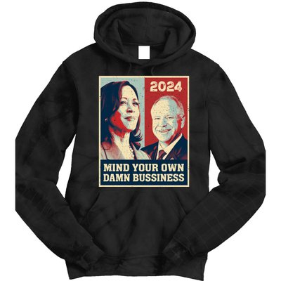 Mind Your Own Damn Business Funny Kamala Harris Tim Walz Tie Dye Hoodie