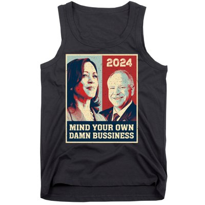 Mind Your Own Damn Business Funny Kamala Harris Tim Walz Tank Top