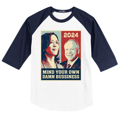 Mind Your Own Damn Business Funny Kamala Harris Tim Walz Baseball Sleeve Shirt