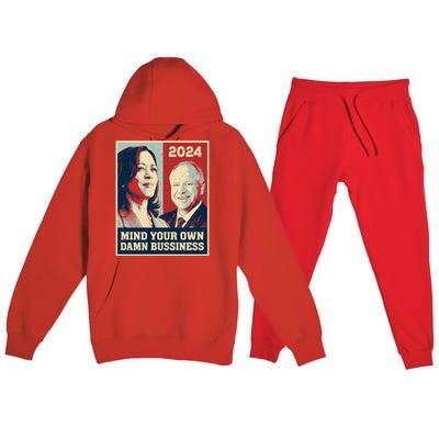 Mind Your Own Damn Business Funny Kamala Harris Tim Walz Premium Hooded Sweatsuit Set