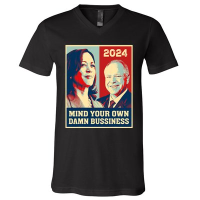 Mind Your Own Damn Business Funny Kamala Harris Tim Walz V-Neck T-Shirt