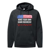 Mind Your Own Damn Business WeRe Not Going Back Harris 2024 Performance Fleece Hoodie