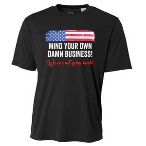 Mind Your Own Damn Business WeRe Not Going Back Harris 2024 Cooling Performance Crew T-Shirt