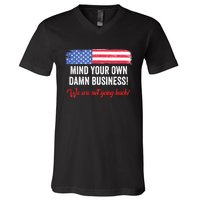 Mind Your Own Damn Business WeRe Not Going Back Harris 2024 V-Neck T-Shirt