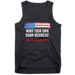 Mind Your Own Damn Business WeRe Not Going Back Harris 2024 Tank Top