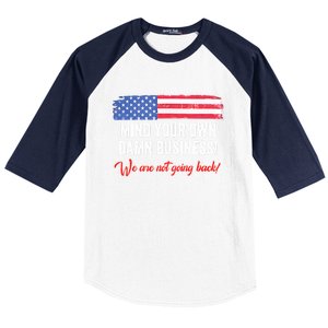 Mind Your Own Damn Business WeRe Not Going Back Harris 2024 Baseball Sleeve Shirt