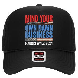 Mind Your Own Damn Business Harris Waltz 2024 Democrat High Crown Mesh Back Trucker Hat