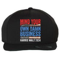 Mind Your Own Damn Business Harris Waltz 2024 Democrat Wool Snapback Cap