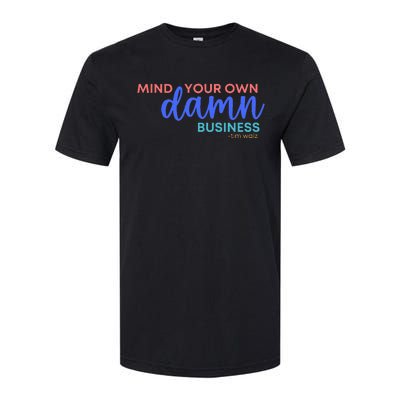 Mind Your Own Damn Business 2024 Walz Presidential Election Softstyle CVC T-Shirt