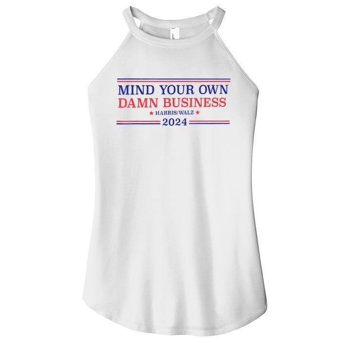 Mind Your Own Damn Business Kamala Harris Tim Walz 2024 Women’s Perfect Tri Rocker Tank