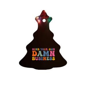 Mind Your Own Damn Business Harris Waltz 2024 Ceramic Tree Ornament