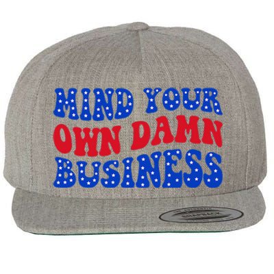 Mind Your Own Damn Business Wool Snapback Cap