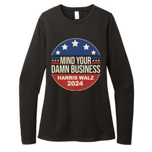 Mind Your Own Damn Business Harris Walz 2024 Election Womens CVC Long Sleeve Shirt