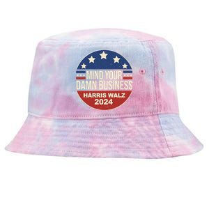 Mind Your Own Damn Business Harris Walz 2024 Election Tie-Dyed Bucket Hat