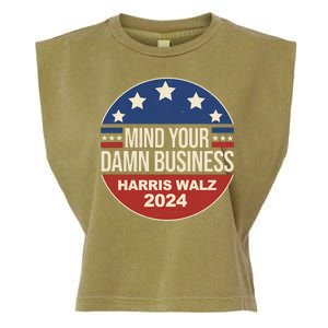 Mind Your Own Damn Business Harris Walz 2024 Election Garment-Dyed Women's Muscle Tee