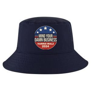 Mind Your Own Damn Business Harris Walz 2024 Election Cool Comfort Performance Bucket Hat