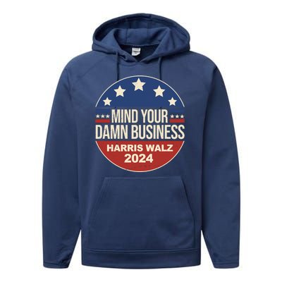 Mind Your Own Damn Business Harris Walz 2024 Election Performance Fleece Hoodie