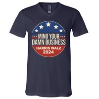 Mind Your Own Damn Business Harris Walz 2024 Election V-Neck T-Shirt