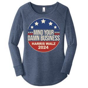 Mind Your Own Damn Business Harris Walz 2024 Election Women's Perfect Tri Tunic Long Sleeve Shirt