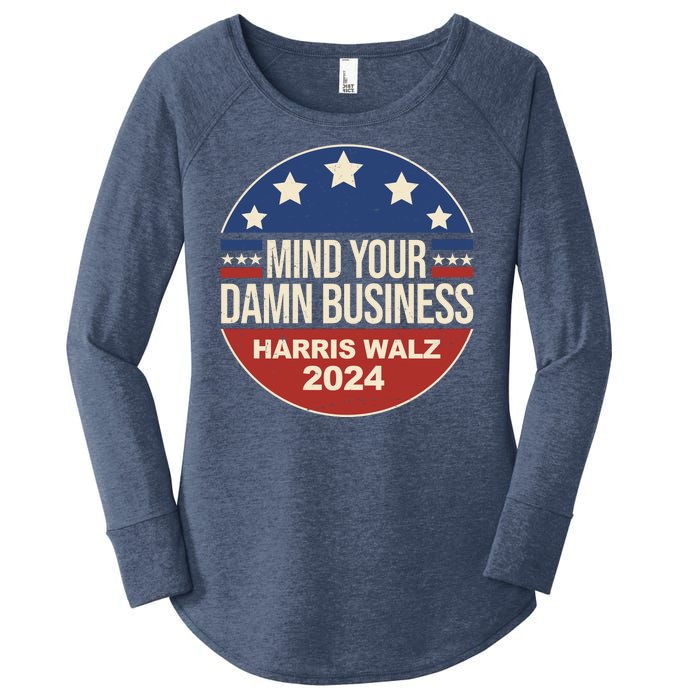 Mind Your Own Damn Business Harris Walz 2024 Election Women's Perfect Tri Tunic Long Sleeve Shirt