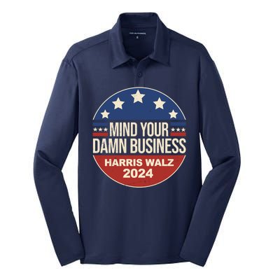 Mind Your Own Damn Business Harris Walz 2024 Election Silk Touch Performance Long Sleeve Polo