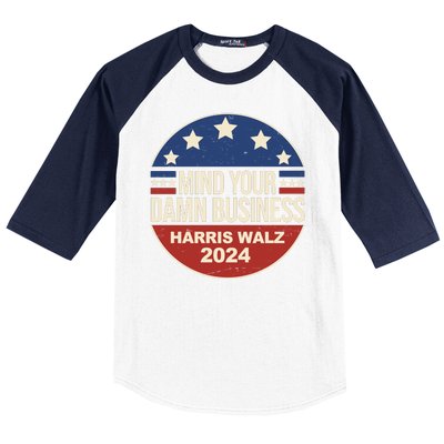 Mind Your Own Damn Business Harris Walz 2024 Election Baseball Sleeve Shirt