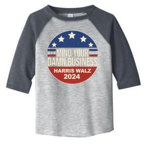 Mind Your Own Damn Business Harris Walz 2024 Election Toddler Fine Jersey T-Shirt