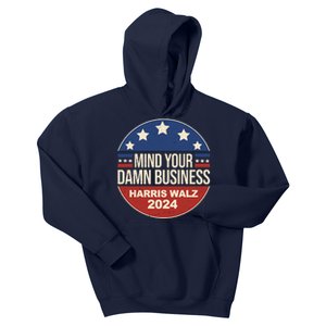 Mind Your Own Damn Business Harris Walz 2024 Election Kids Hoodie