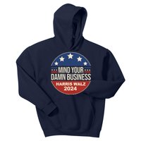 Mind Your Own Damn Business Harris Walz 2024 Election Kids Hoodie