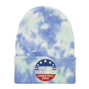 Mind Your Own Damn Business Harris Walz 2024 Election Tie Dye 12in Knit Beanie