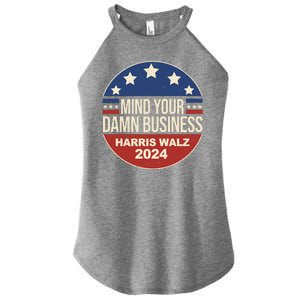 Mind Your Own Damn Business Harris Walz 2024 Election Women's Perfect Tri Rocker Tank