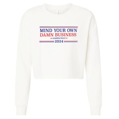 Mind Your Own Damn Business Kamala Harris Tim Walz 2024 Cropped Pullover Crew