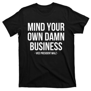 Mind Your Own Damn Business T-Shirt