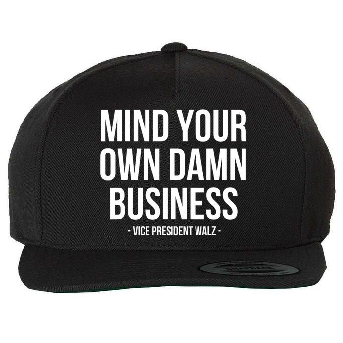 Mind Your Own Damn Business Wool Snapback Cap